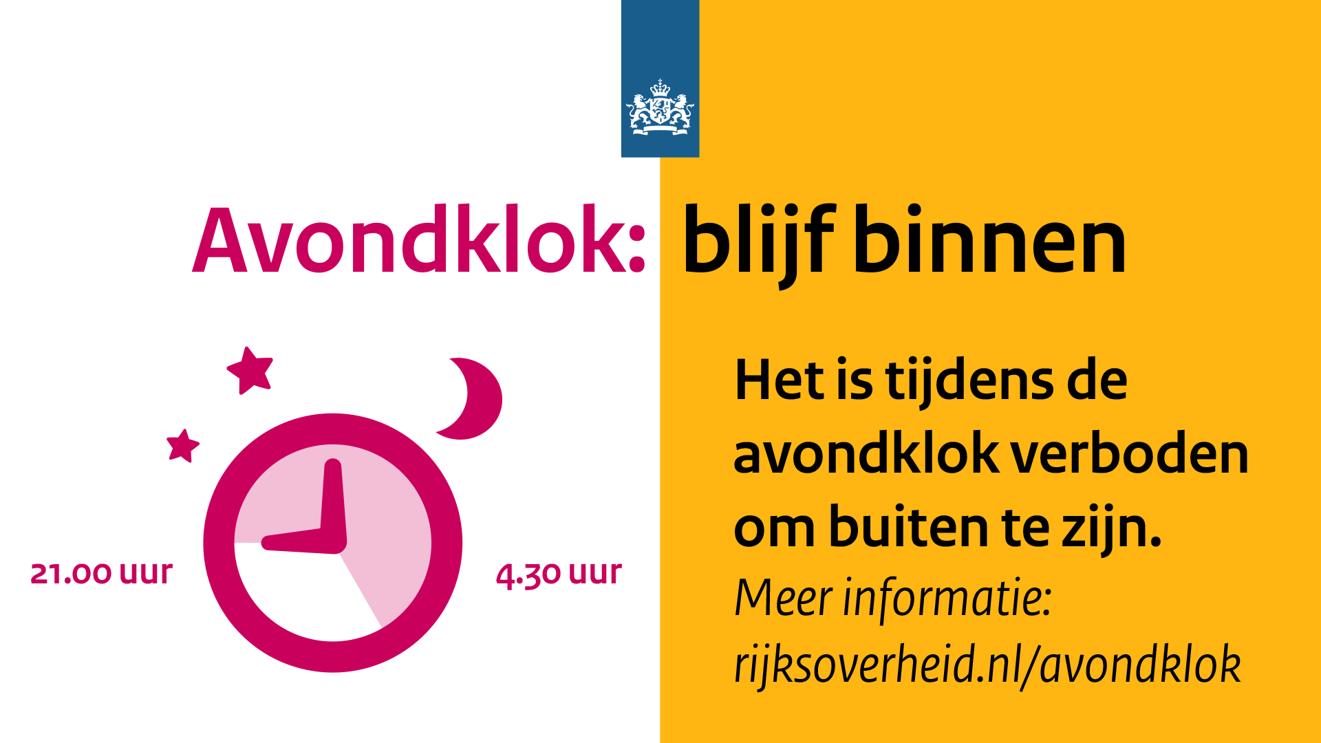 Avondklok van 21:00 tot 04:30, blijf binnen